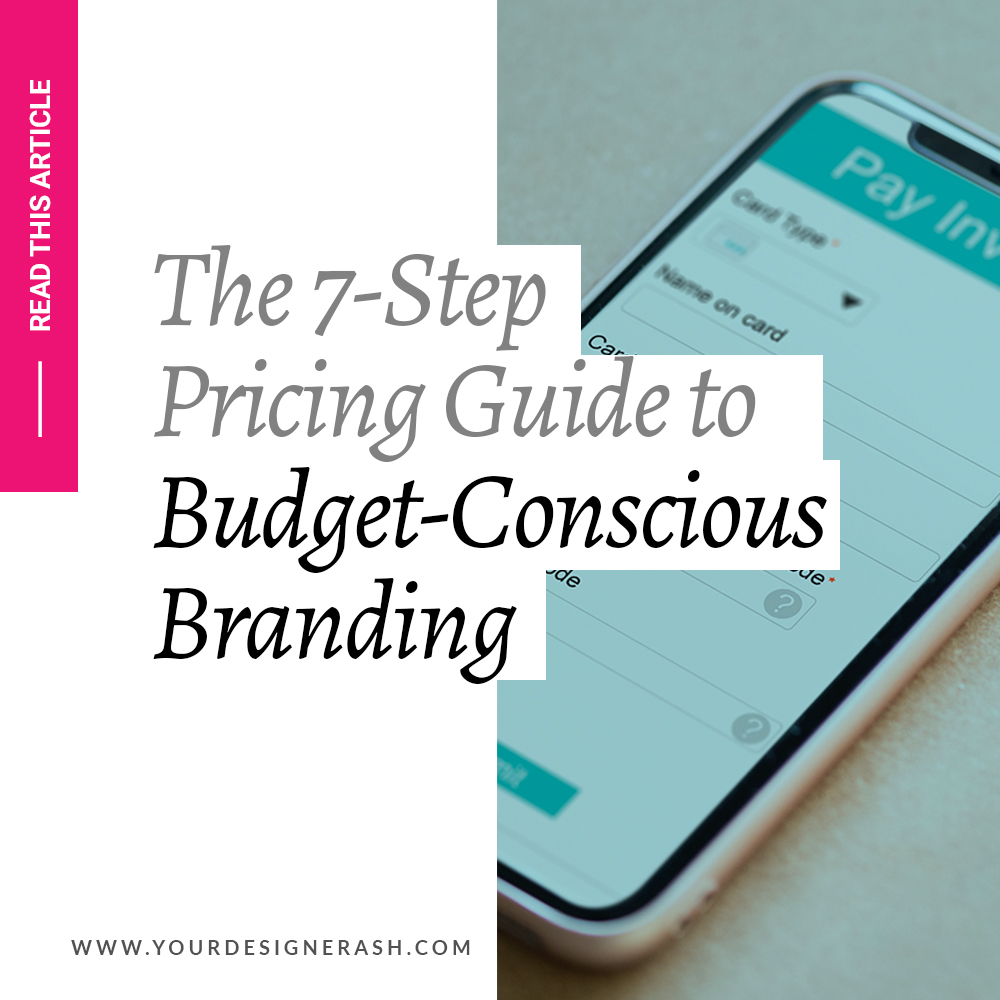 The 7-Step Pricing Guide to Budget-Conscious Branding