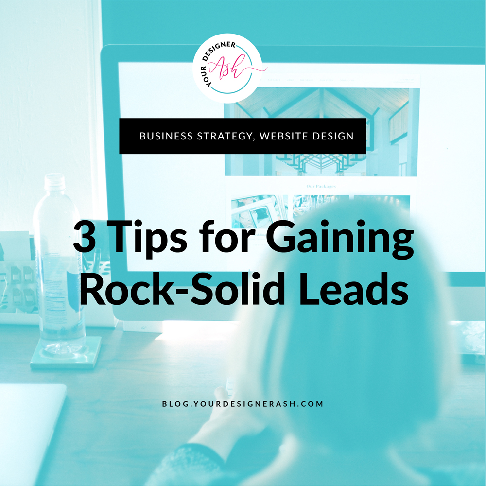 3 Tips for Gaining Rock-Solid Leads