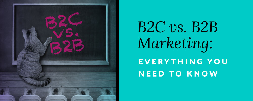 B2C vs. B2B Marketing